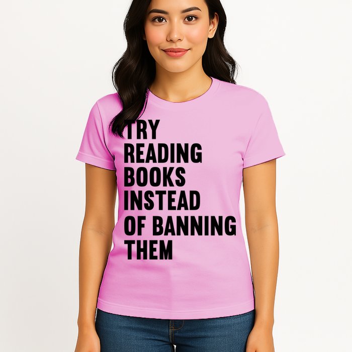 Try Reading Books Instead Of Banning Them Books Lover Womens T-Shirt