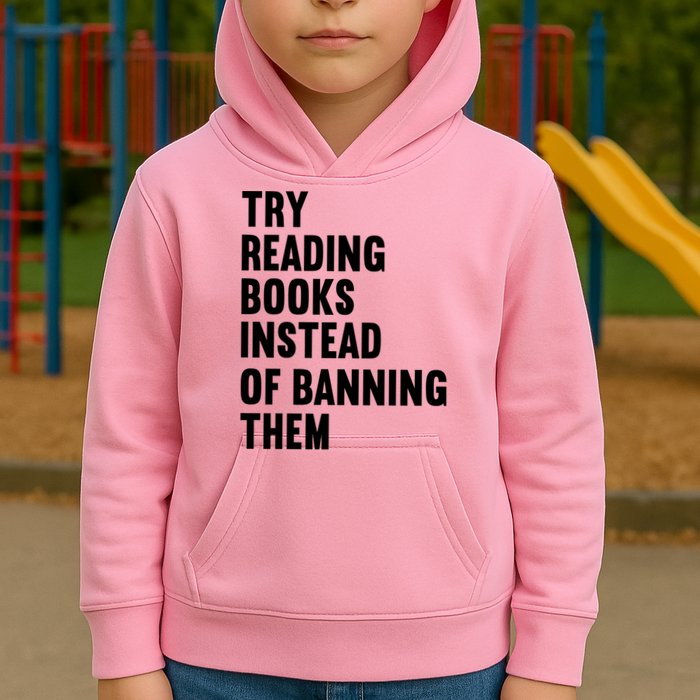 Try Reading Books Instead Of Banning Them Books Lover Kids Hoodie