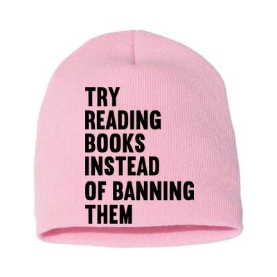 Try Reading Books Instead Of Banning Them Books Lover Short Acrylic Beanie