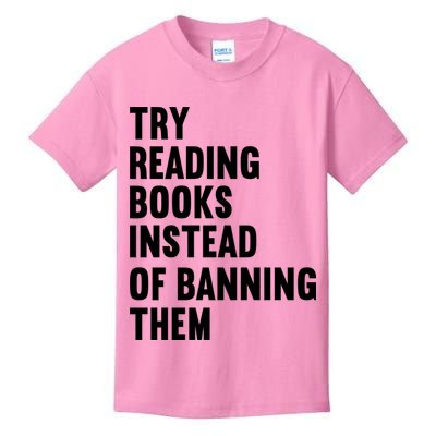 Try Reading Books Instead Of Banning Them Books Lover Kids T-Shirt