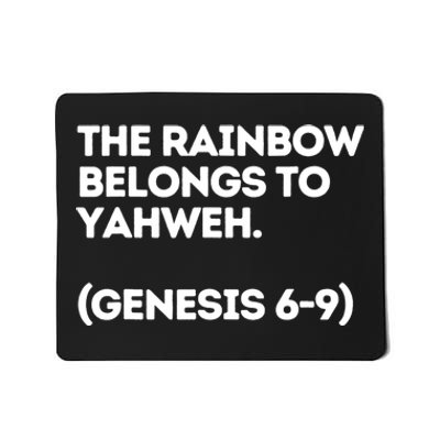 The Rainbow Belongs To Yahweh! Mousepad