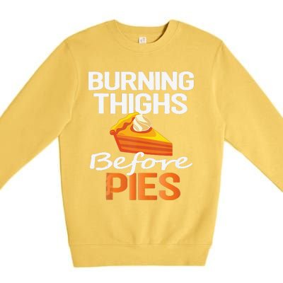 Thanksgiving Running Burning Thighs Before Pies Funny Runner Premium Crewneck Sweatshirt