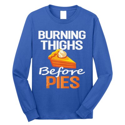 Thanksgiving Running Burning Thighs Before Pies Funny Runner Long Sleeve Shirt