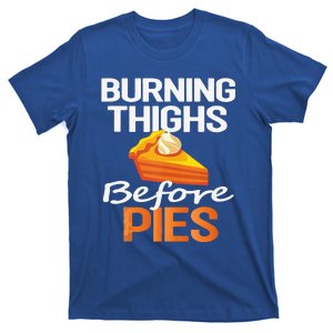 Thanksgiving Running Burning Thighs Before Pies Funny Runner T-Shirt