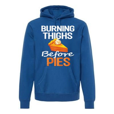 Thanksgiving Running Burning Thighs Before Pies Funny Runner Premium Hoodie