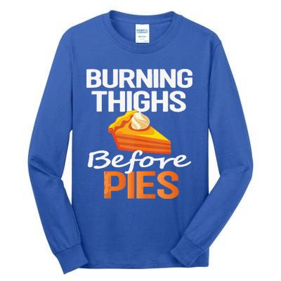 Thanksgiving Running Burning Thighs Before Pies Funny Runner Tall Long Sleeve T-Shirt