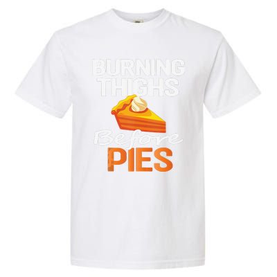 Thanksgiving Running Burning Thighs Before Pies Funny Runner Garment-Dyed Heavyweight T-Shirt