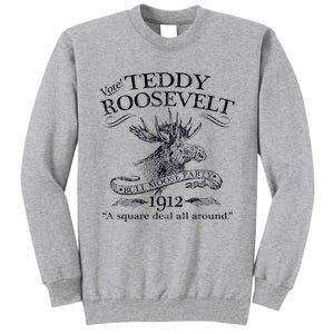 Teddy Roosevelt Bull Moose Party 1912 Presidential Campaign Tall Sweatshirt