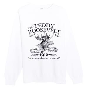 Teddy Roosevelt Bull Moose Party 1912 Presidential Campaign Premium Crewneck Sweatshirt