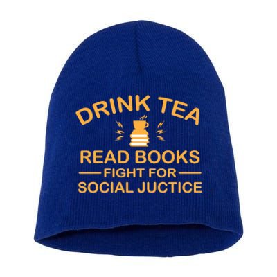 Tea Read Books Fight For Social Justice Gift Short Acrylic Beanie