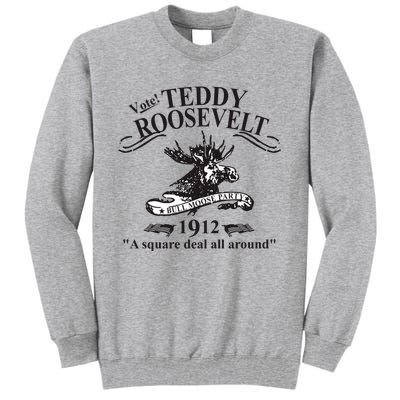 Teddy Roosevelt Bull Moose Party 1912 Presidential Campaign Tall Sweatshirt