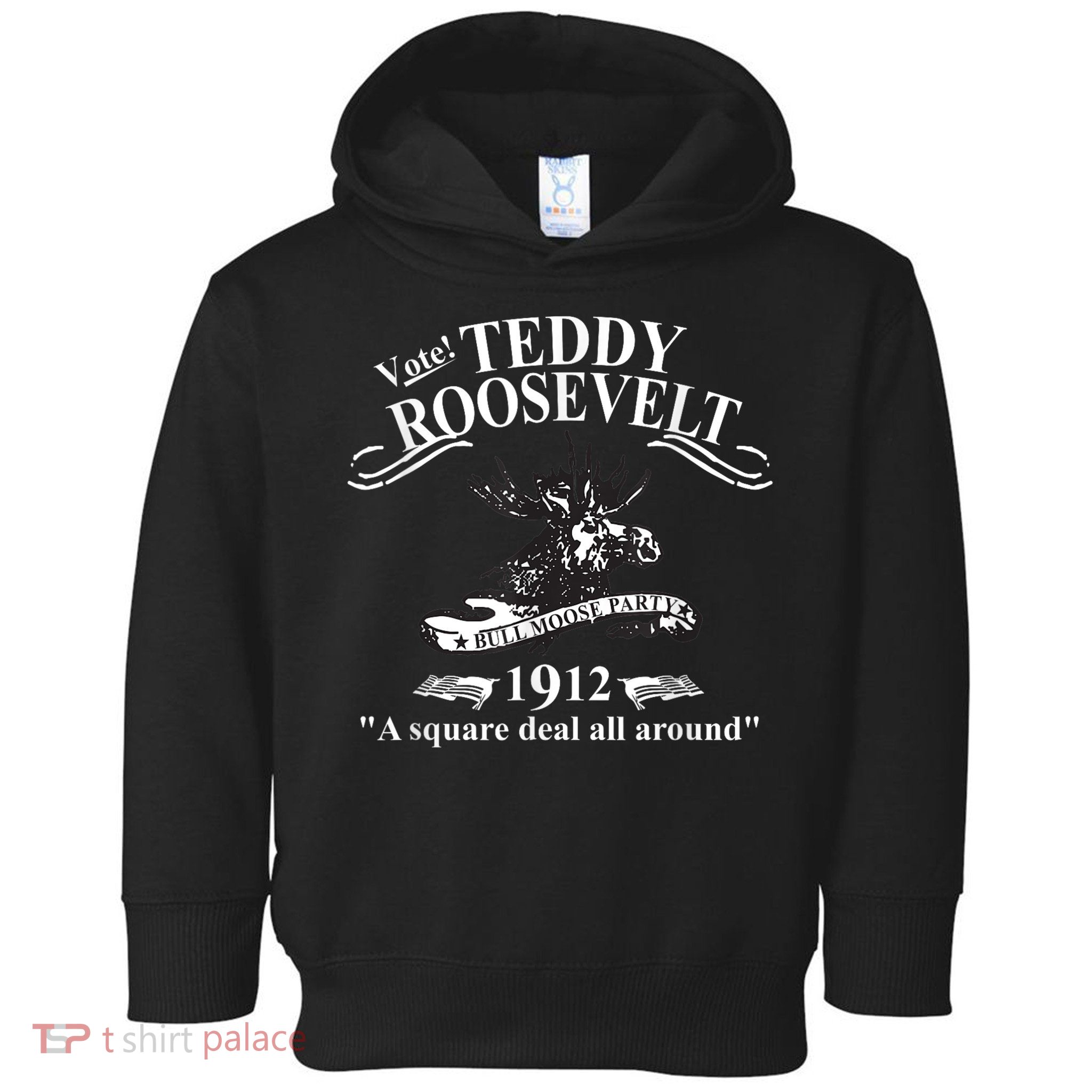 Teddy Roosevelt Bull Moose Party 1912 Presidential Campaign Toddler Hoodie