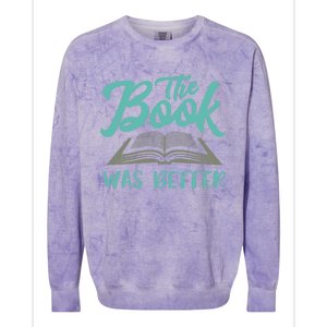 The Read Book Was Better Great Book Reader Lover Literary Funny Gift Colorblast Crewneck Sweatshirt