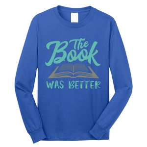 The Read Book Was Better Great Book Reader Lover Literary Funny Gift Long Sleeve Shirt