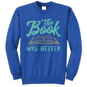 The Read Book Was Better Great Book Reader Lover Literary Funny Gift Sweatshirt