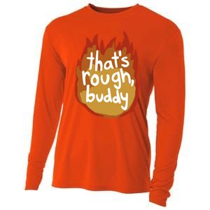 ThatS Rough Buddy Cute Gift Cooling Performance Long Sleeve Crew