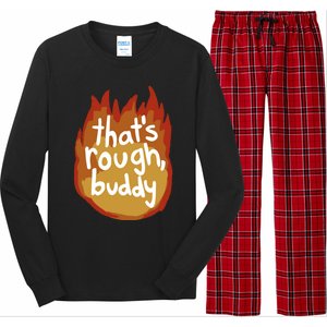 ThatS Rough Buddy Cute Gift Long Sleeve Pajama Set