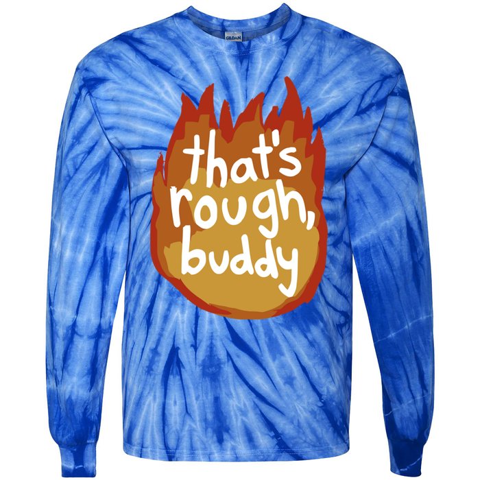 ThatS Rough Buddy Cute Gift Tie-Dye Long Sleeve Shirt