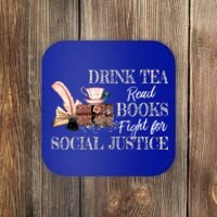 Tea Read Books Fight For Social Justice Meaningful Gift Coaster