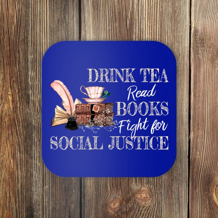 Tea Read Books Fight For Social Justice Meaningful Gift Coaster