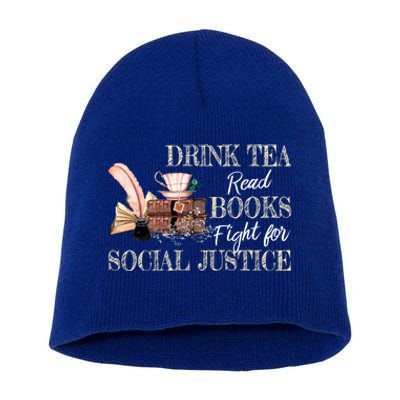 Tea Read Books Fight For Social Justice Meaningful Gift Short Acrylic Beanie