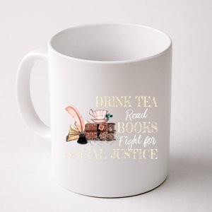 Tea Read Books Fight For Social Justice Meaningful Gift Coffee Mug