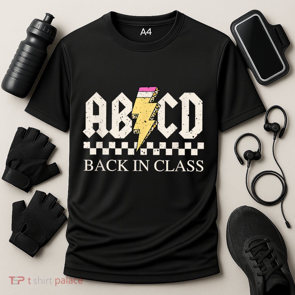 Teachers Rock Back To School ABCD Back In Class Performance Shirt