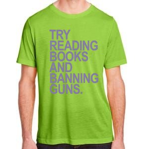 Try Reading Books And Banning Guns (Lavender) Gift Adult ChromaSoft Performance T-Shirt