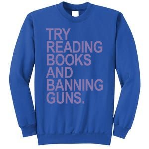 Try Reading Books And Banning Guns (Lavender) Gift Sweatshirt