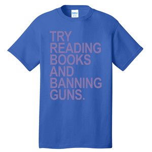 Try Reading Books And Banning Guns (Lavender) Gift Tall T-Shirt