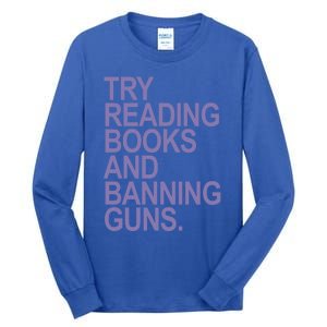 Try Reading Books And Banning Guns (Lavender) Gift Tall Long Sleeve T-Shirt