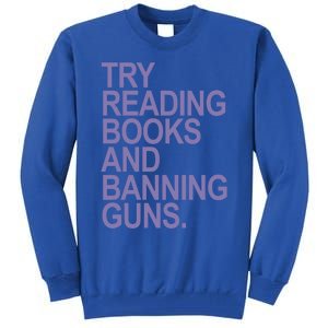 Try Reading Books And Banning Guns (Lavender) Gift Tall Sweatshirt