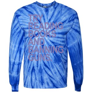 Try Reading Books And Banning Guns (Lavender) Gift Tie-Dye Long Sleeve Shirt