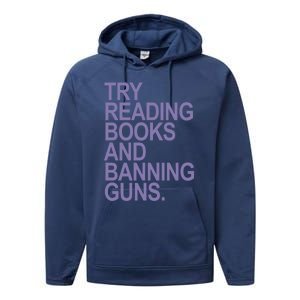 Try Reading Books And Banning Guns (Lavender) Gift Performance Fleece Hoodie