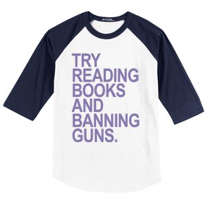 Try Reading Books And Banning Guns (Lavender) Gift Baseball Sleeve Shirt