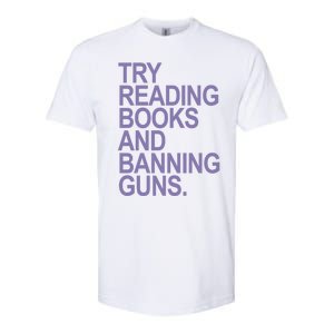 Try Reading Books And Banning Guns (Lavender) Gift Softstyle CVC T-Shirt