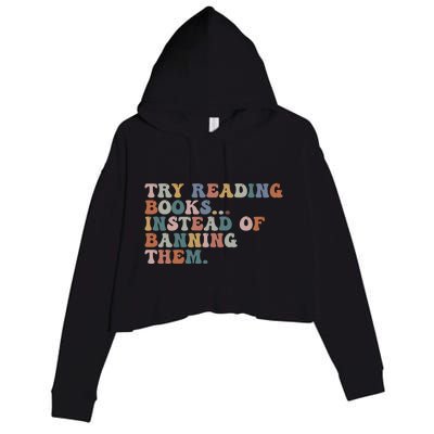 Try Reading Books Instead Of Banning Them Book Reading Gift Crop Fleece Hoodie