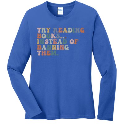 Try Reading Books Instead Of Banning Them Book Reading Gift Ladies Long Sleeve Shirt