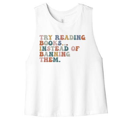 Try Reading Books Instead Of Banning Them Book Reading Gift Women's Racerback Cropped Tank