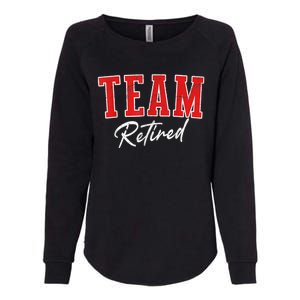 Team Retired Cool Varsity Couples Retirement Gifts Womens California Wash Sweatshirt