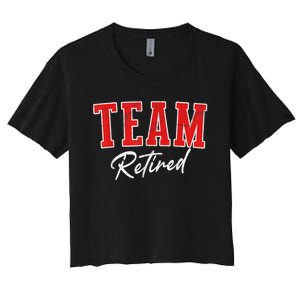 Team Retired Cool Varsity Couples Retirement Gifts Women's Crop Top Tee