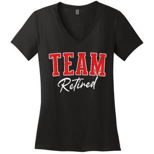 Team Retired Cool Varsity Couples Retirement Gifts Women's V-Neck T-Shirt