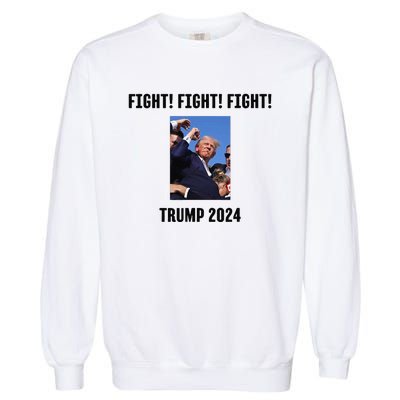 Trump Rally Campaign 2024 Fight Fight Fight Garment-Dyed Sweatshirt