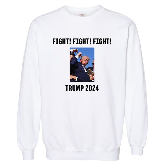 Trump Rally Campaign 2024 Fight Fight Fight Garment-Dyed Sweatshirt