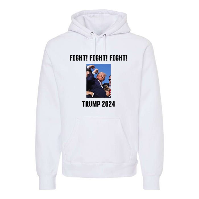 Trump Rally Campaign 2024 Fight Fight Fight Premium Hoodie