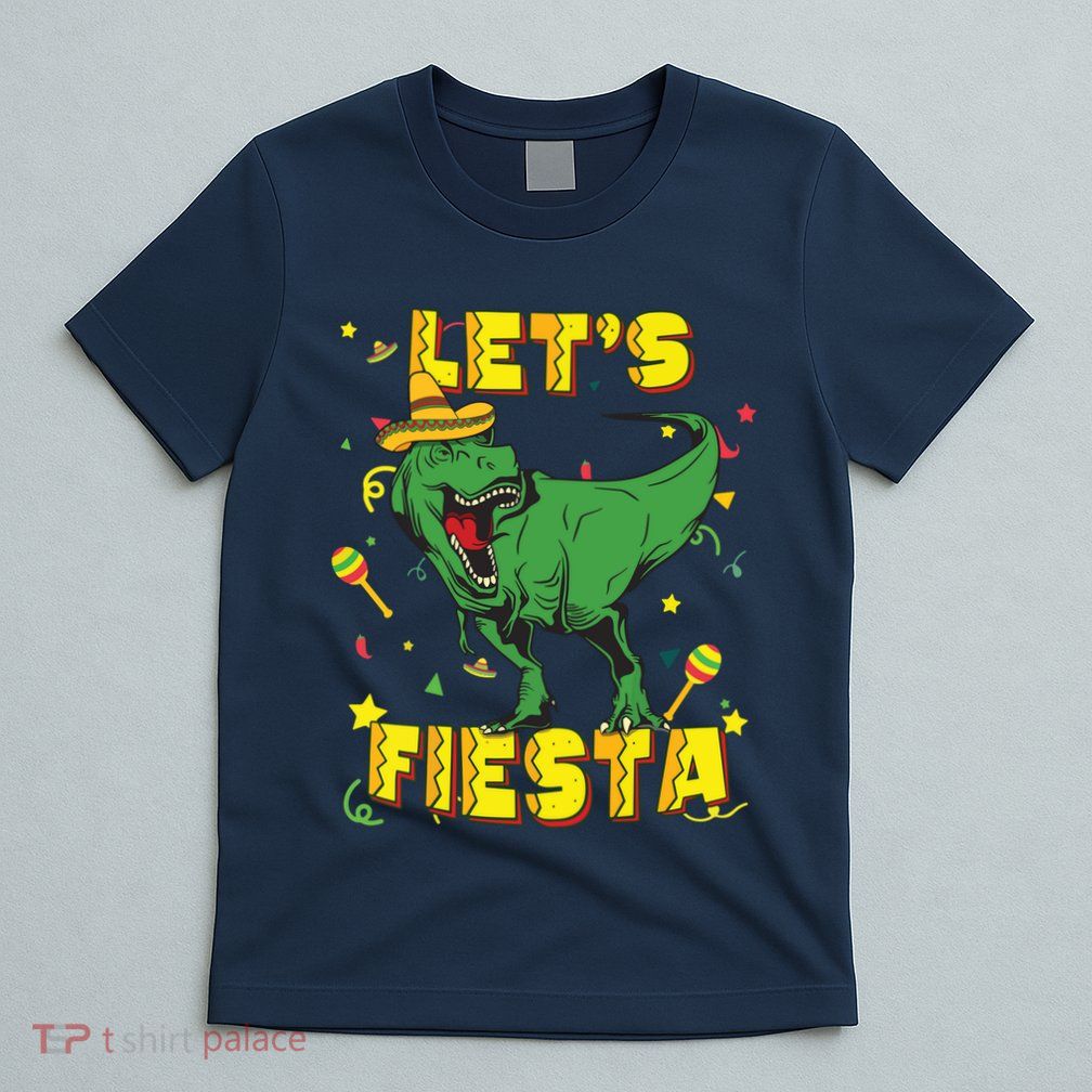T Rex Cinco De Mayo Shirts Tyrannosaurus Dinosaur Lets Fiesta T-Shirt