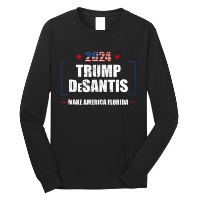 Trump Ron DeSantis 2024 Flag Make America Florida President Long Sleeve Shirt