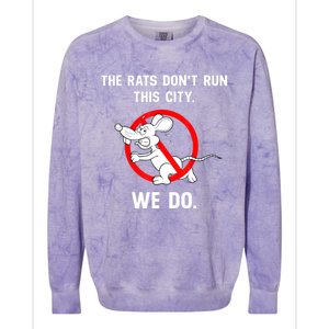 The Rats Don't Run This City We Do Colorblast Crewneck Sweatshirt