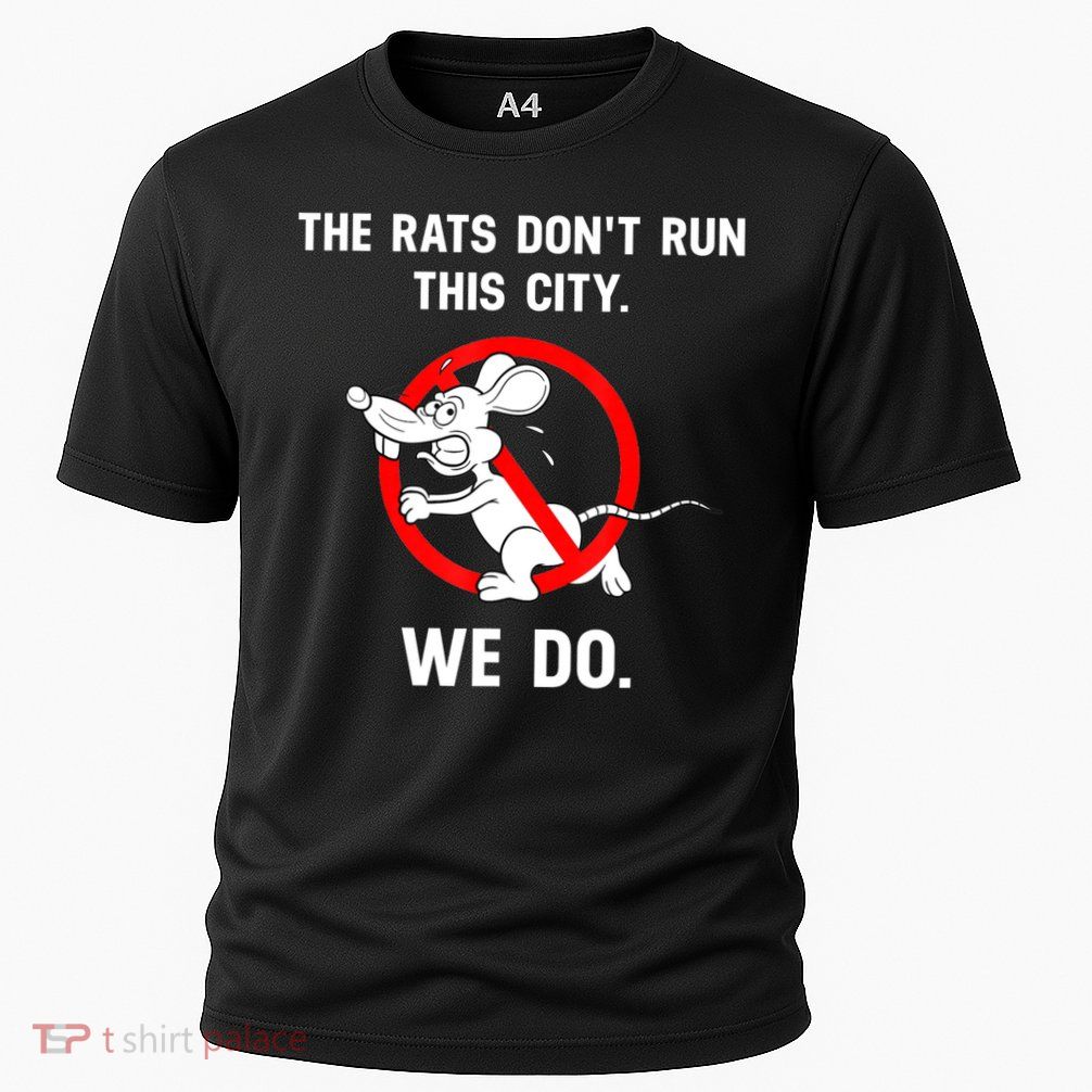 The Rats Don't Run This City We Do Performance Shirt