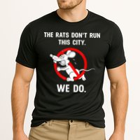 The Rats Don't Run This City We Do Performance Shirt